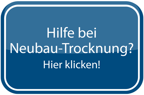 Hilfe bei der Neubautrocknung