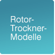 Rotor-Trockner-Modelle